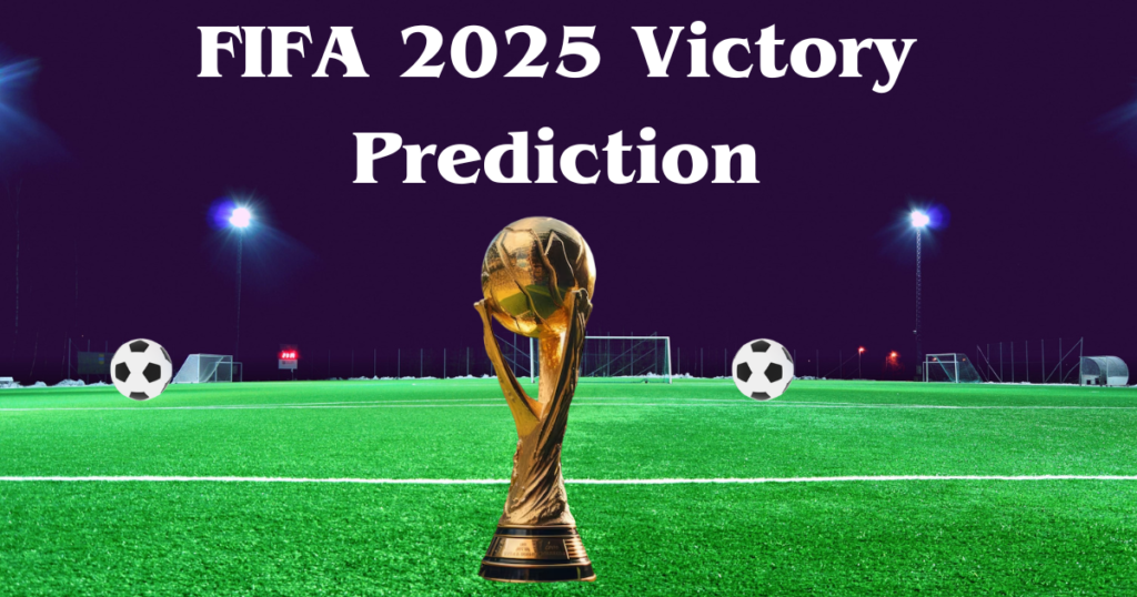 "FIFA 2025: The Future Ultimate Soccer Victory Tips And Predictions"