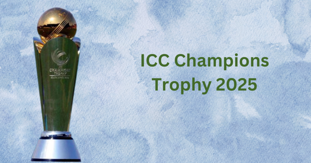 ICC Champions Trophy 2025: Sky blue and white dyed background with the ICC Champions Trophy in the foreground and "ICC Champions Trophy 2025" text written prominently.